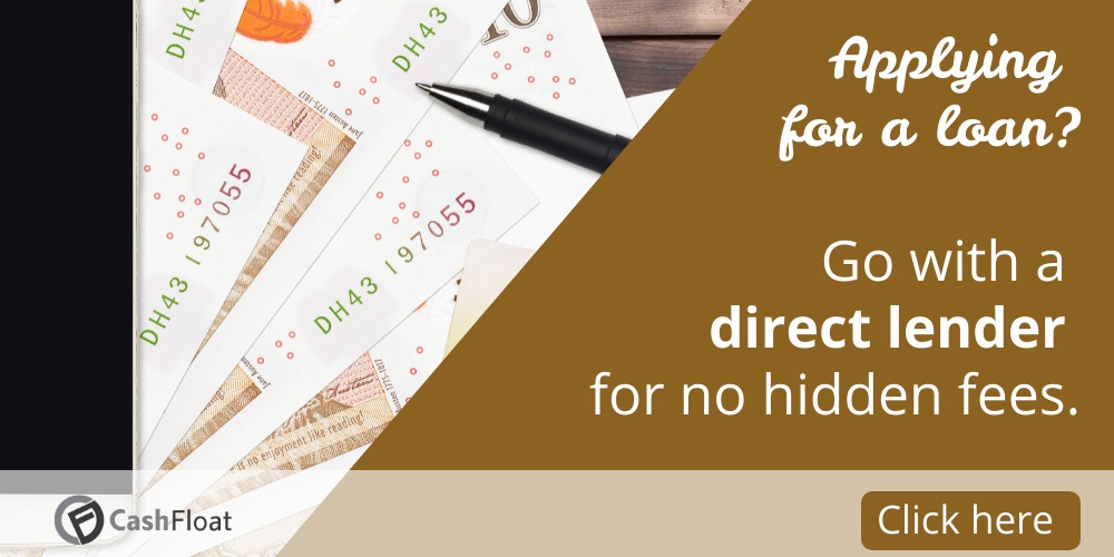 Go with a direct lender for no hidden fees- Cashfloat