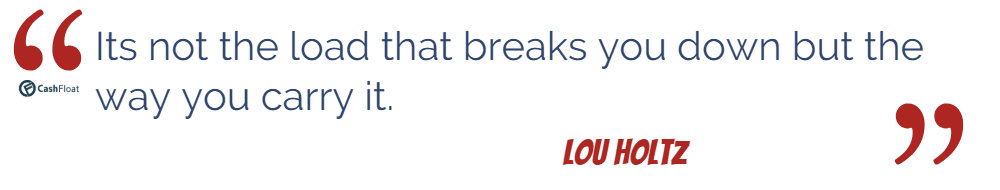 Suffering from financial stress? Its not the load that brakes you down but how you carry it - cashfloat