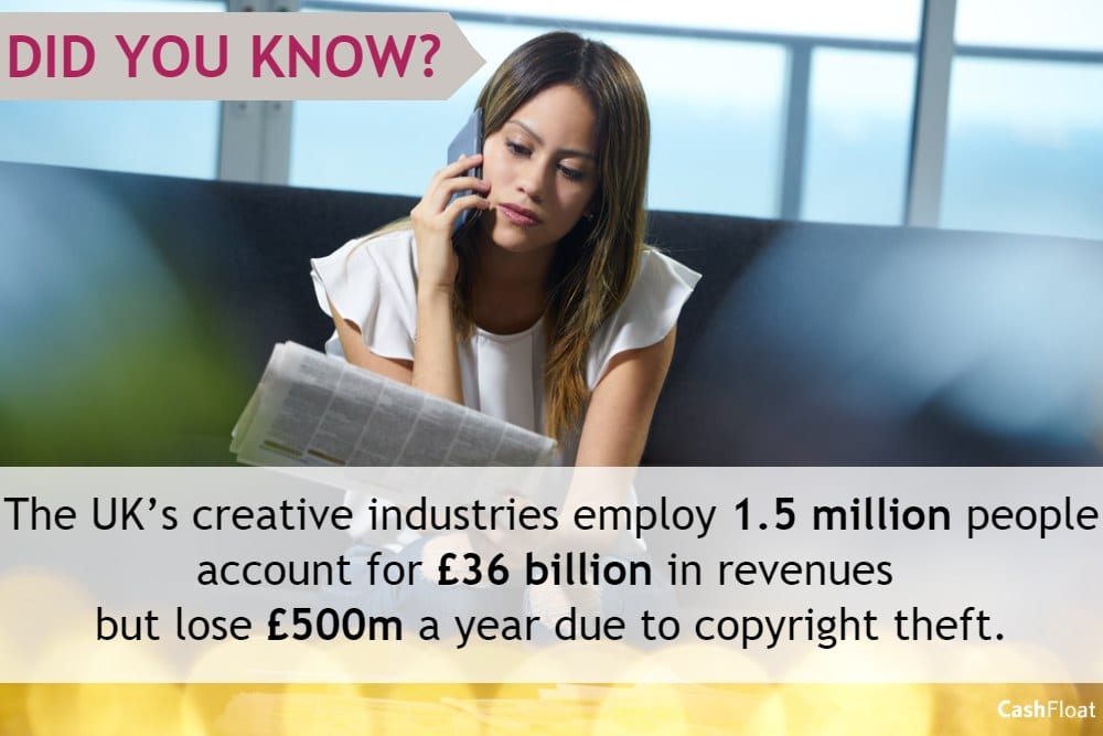 The UK's creative industry employs 1.5 million people, account for £36 billion in revenues but lost £500 million a year due to copyright theft!