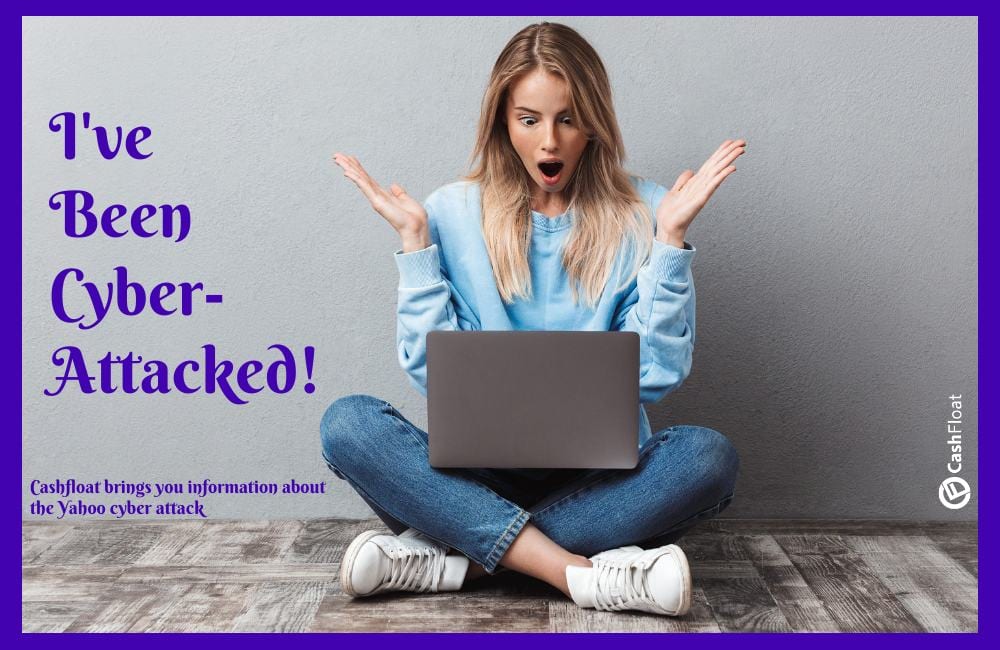 Yahoo cyber attack, learn what to do with Cashfloat