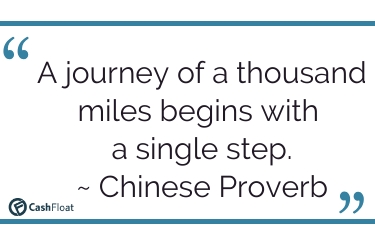 A journey of a thousand miles begins with a single step. ~ Chinese Proverb