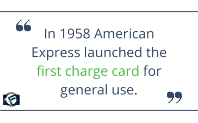 In 1958 American Express launched the first charge card for general use- Cashfloat