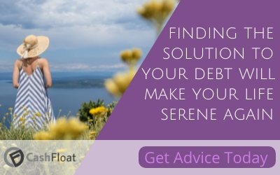 finding the solution to your debt will make your life serene again - Cashfloat